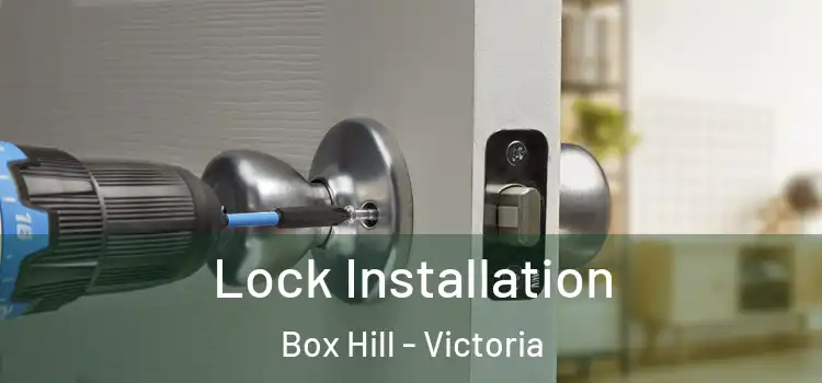 Lock Installation Box Hill - Victoria