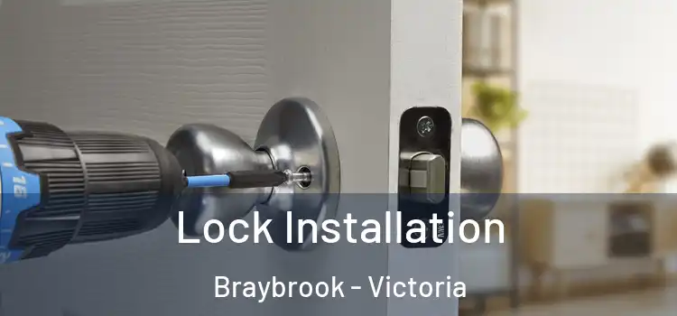 Lock Installation Braybrook - Victoria