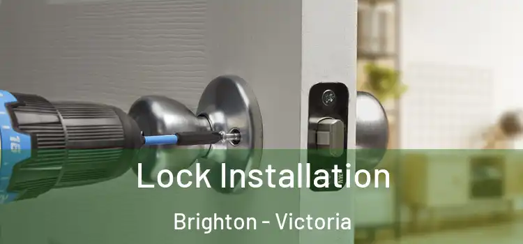 Lock Installation Brighton - Victoria