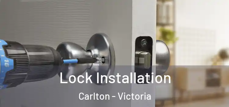 Lock Installation Carlton - Victoria