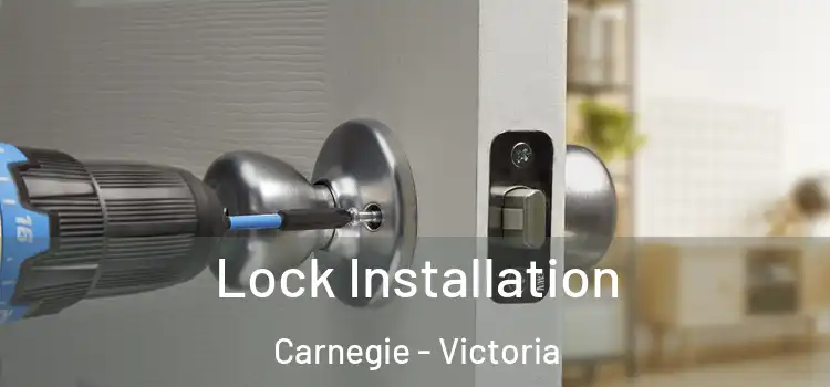 Lock Installation Carnegie - Victoria