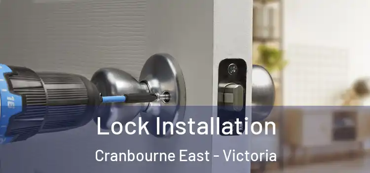 Lock Installation Cranbourne East - Victoria