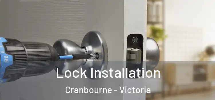 Lock Installation Cranbourne - Victoria