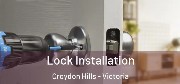 Lock Installation Croydon Hills - Victoria