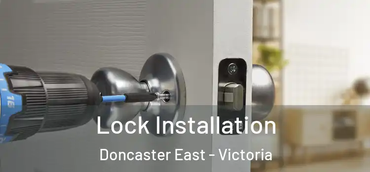 Lock Installation Doncaster East - Victoria