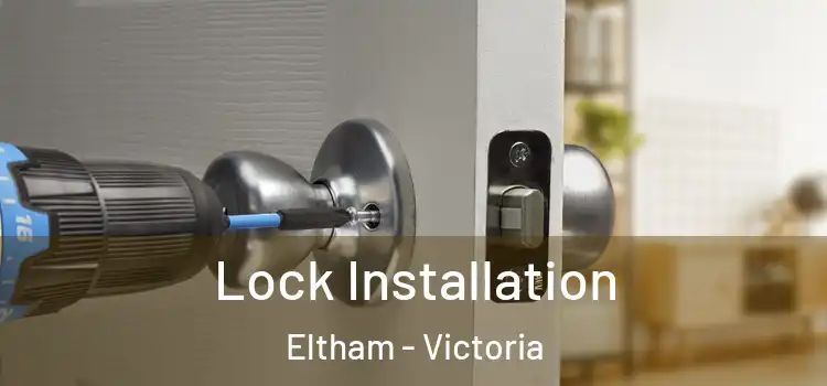 Lock Installation Eltham - Victoria