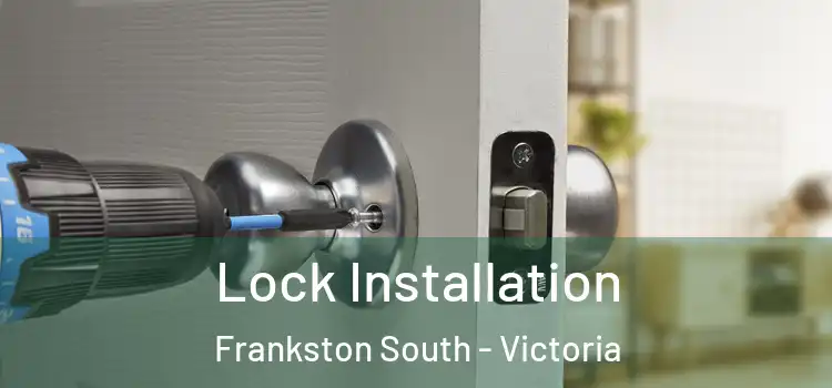 Lock Installation Frankston South - Victoria