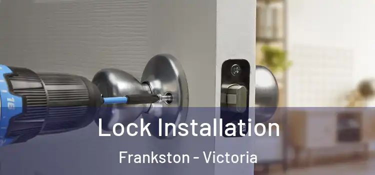 Lock Installation Frankston - Victoria