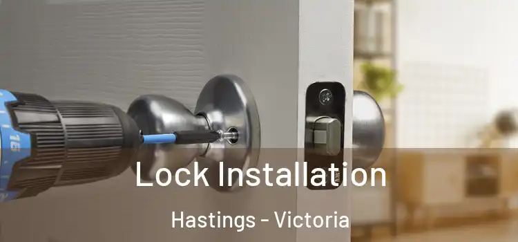 Lock Installation Hastings - Victoria