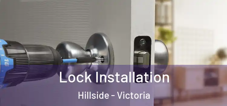 Lock Installation Hillside - Victoria