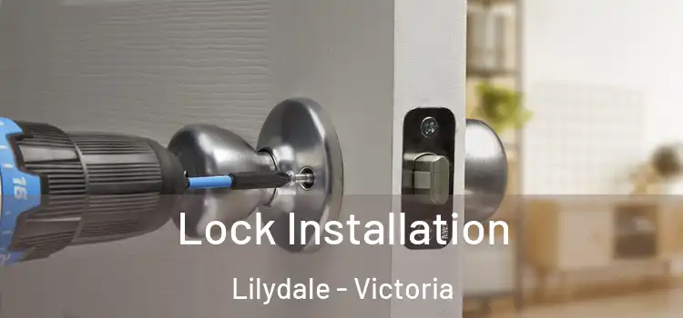 Lock Installation Lilydale - Victoria