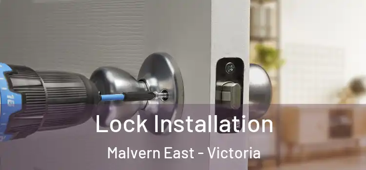 Lock Installation Malvern East - Victoria