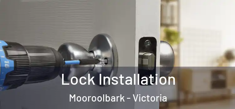 Lock Installation Mooroolbark - Victoria