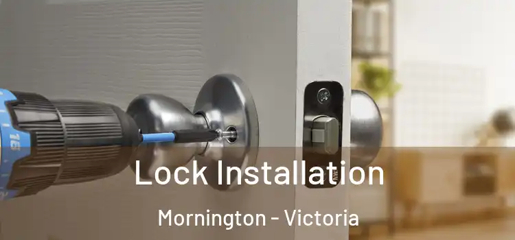 Lock Installation Mornington - Victoria