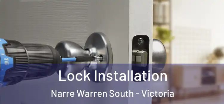 Lock Installation Narre Warren South - Victoria