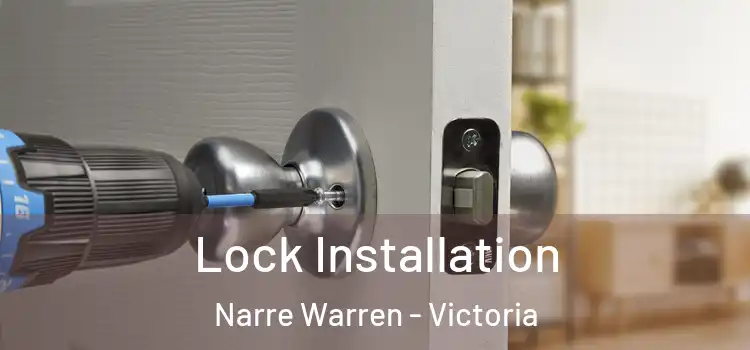 Lock Installation Narre Warren - Victoria