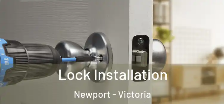 Lock Installation Newport - Victoria