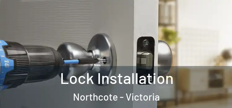 Lock Installation Northcote - Victoria