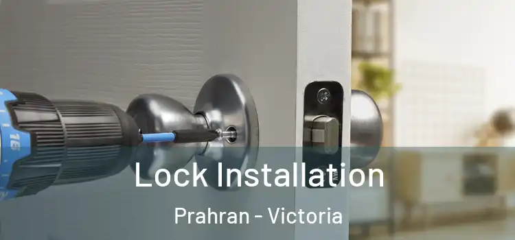 Lock Installation Prahran - Victoria