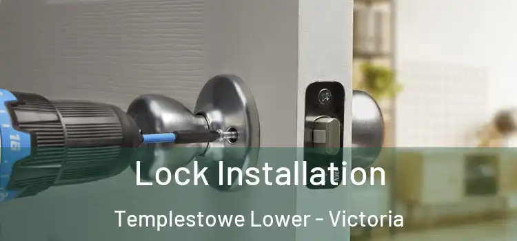 Lock Installation Templestowe Lower - Victoria