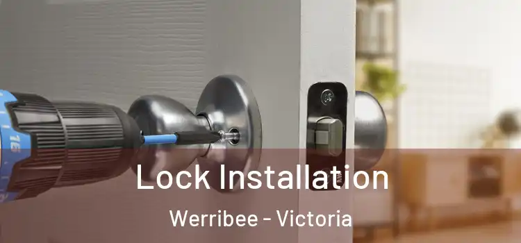 Lock Installation Werribee - Victoria