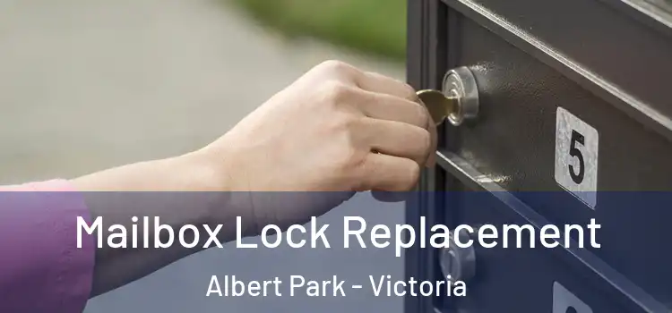 Mailbox Lock Replacement Albert Park - Victoria