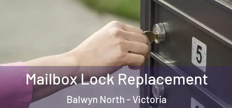 Mailbox Lock Replacement Balwyn North - Victoria