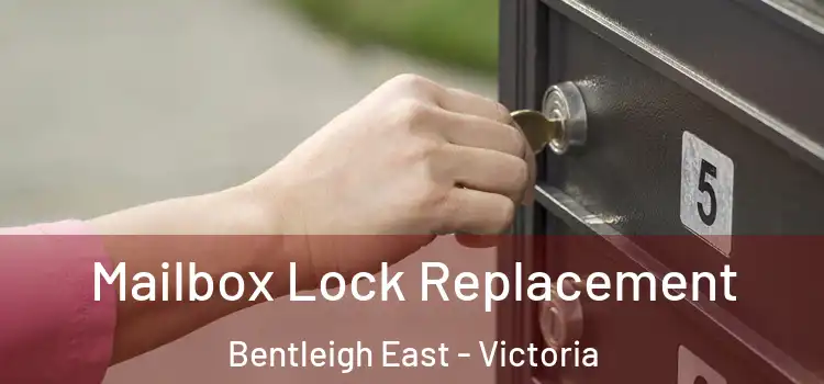 Mailbox Lock Replacement Bentleigh East - Victoria