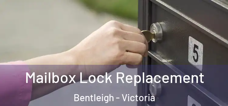 Mailbox Lock Replacement Bentleigh - Victoria