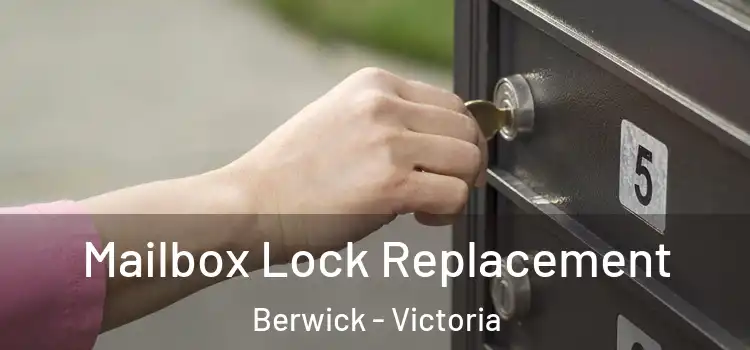 Mailbox Lock Replacement Berwick - Victoria