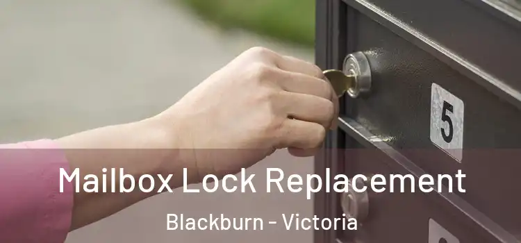 Mailbox Lock Replacement Blackburn - Victoria