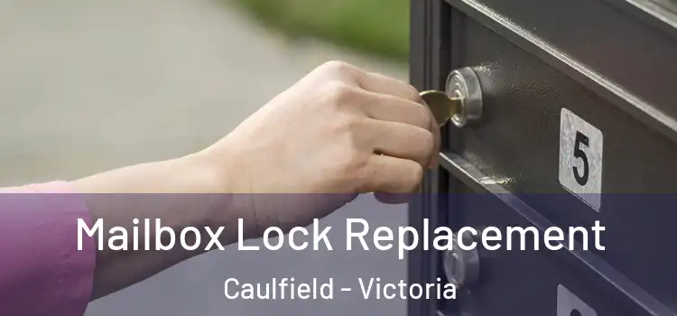 Mailbox Lock Replacement Caulfield - Victoria