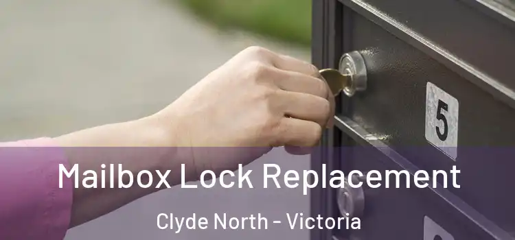 Mailbox Lock Replacement Clyde North - Victoria