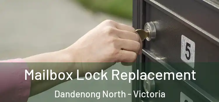 Mailbox Lock Replacement Dandenong North - Victoria