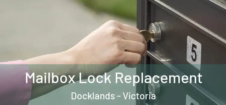 Mailbox Lock Replacement Docklands - Victoria