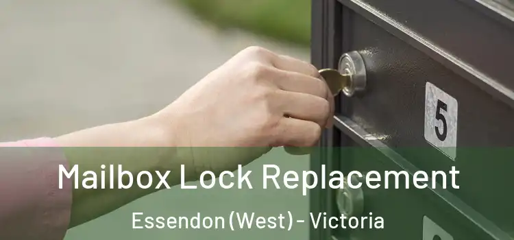 Mailbox Lock Replacement Essendon (West) - Victoria