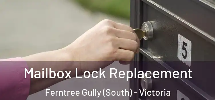 Mailbox Lock Replacement Ferntree Gully (South) - Victoria