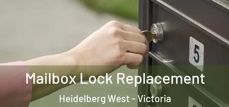 Mailbox Lock Replacement Heidelberg West - Victoria