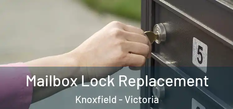 Mailbox Lock Replacement Knoxfield - Victoria