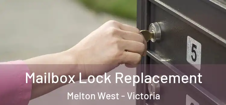 Mailbox Lock Replacement Melton West - Victoria