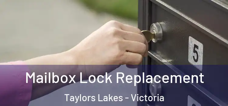 Mailbox Lock Replacement Taylors Lakes - Victoria