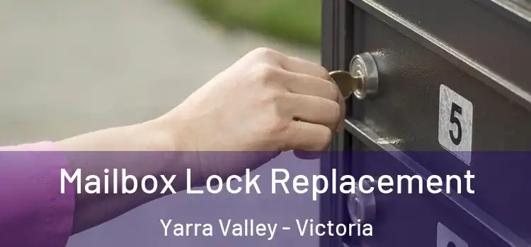 Mailbox Lock Replacement Yarra Valley - Victoria