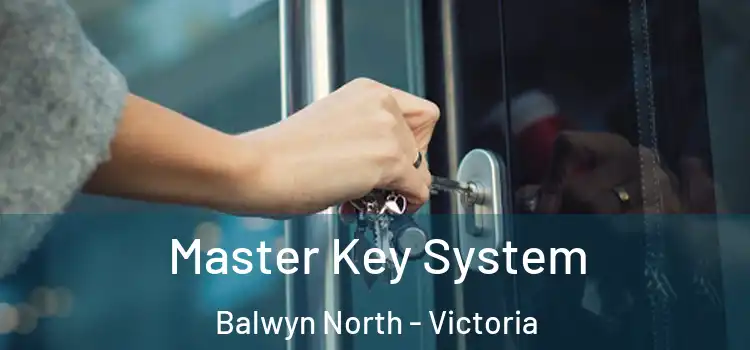 Master Key System Balwyn North - Victoria