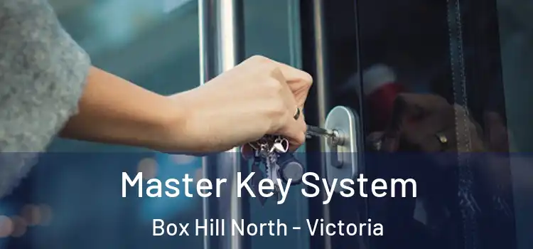 Master Key System Box Hill North - Victoria