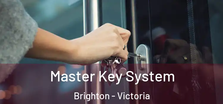 Master Key System Brighton - Victoria