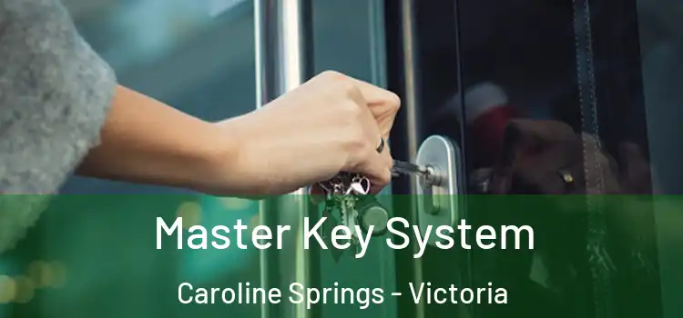 Master Key System Caroline Springs - Victoria