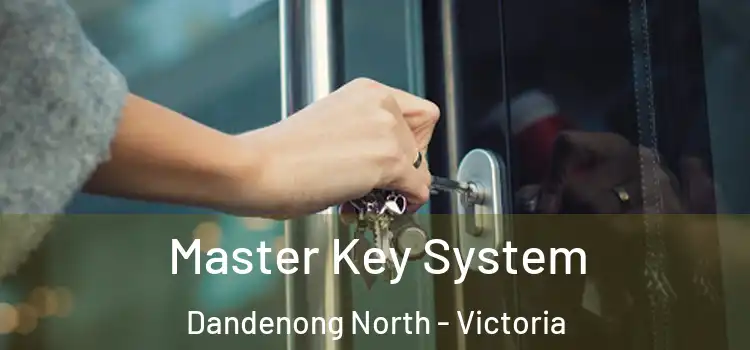 Master Key System Dandenong North - Victoria