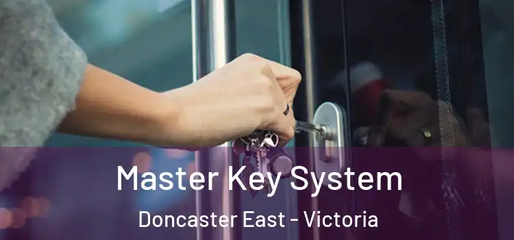 Master Key System Doncaster East - Victoria