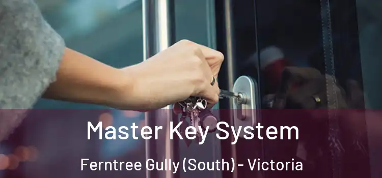 Master Key System Ferntree Gully (South) - Victoria