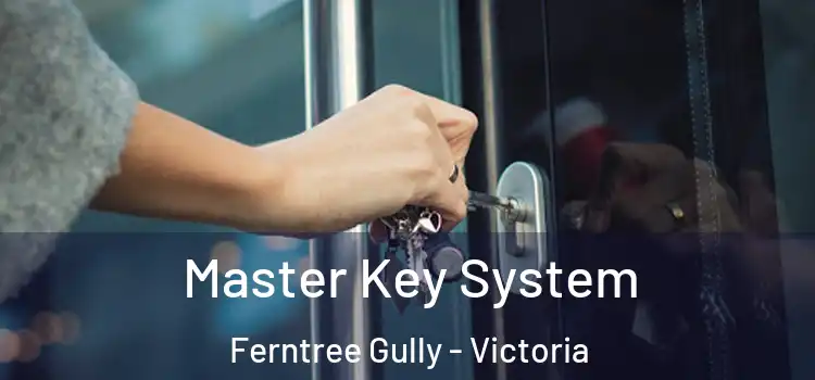 Master Key System Ferntree Gully - Victoria